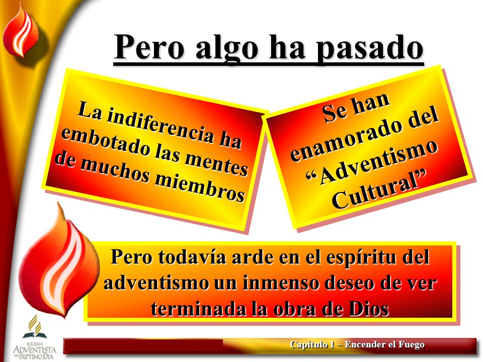 Pero algo ha pasado Se han enamorado del Adventismo Cultural