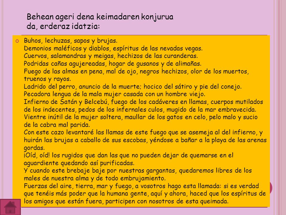 Behean ageri dena keimadaren konjurua da, erderaz idatzia: