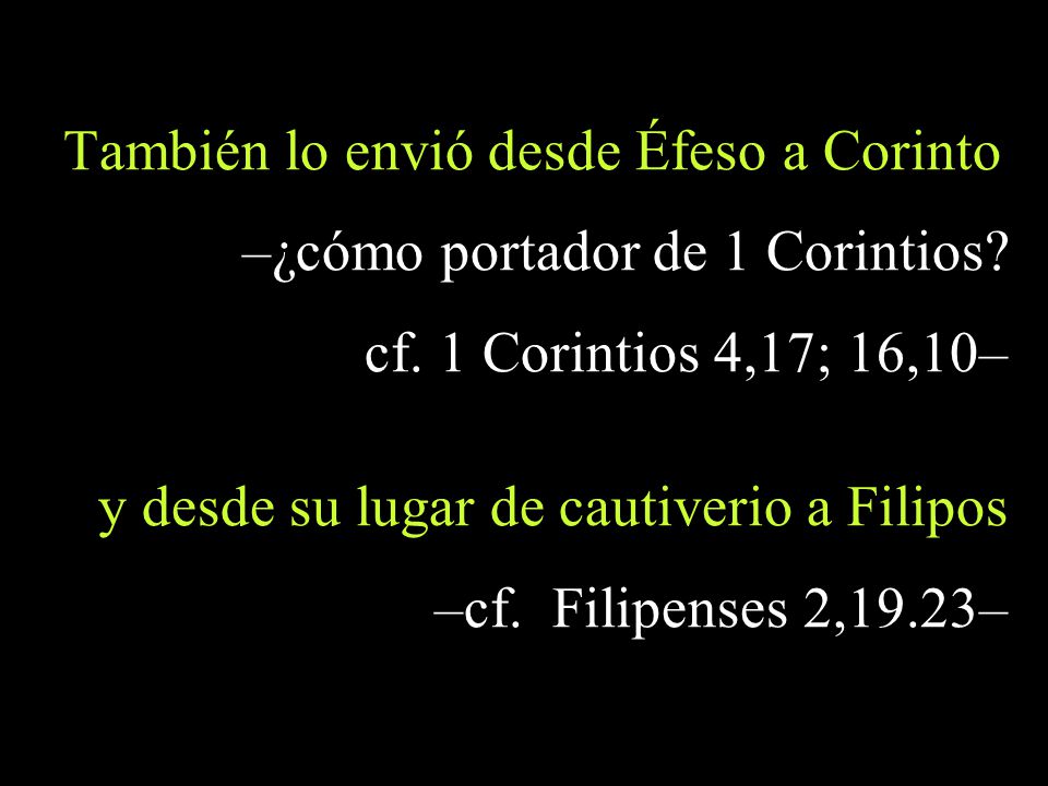 También lo envió desde Éfeso a Corinto