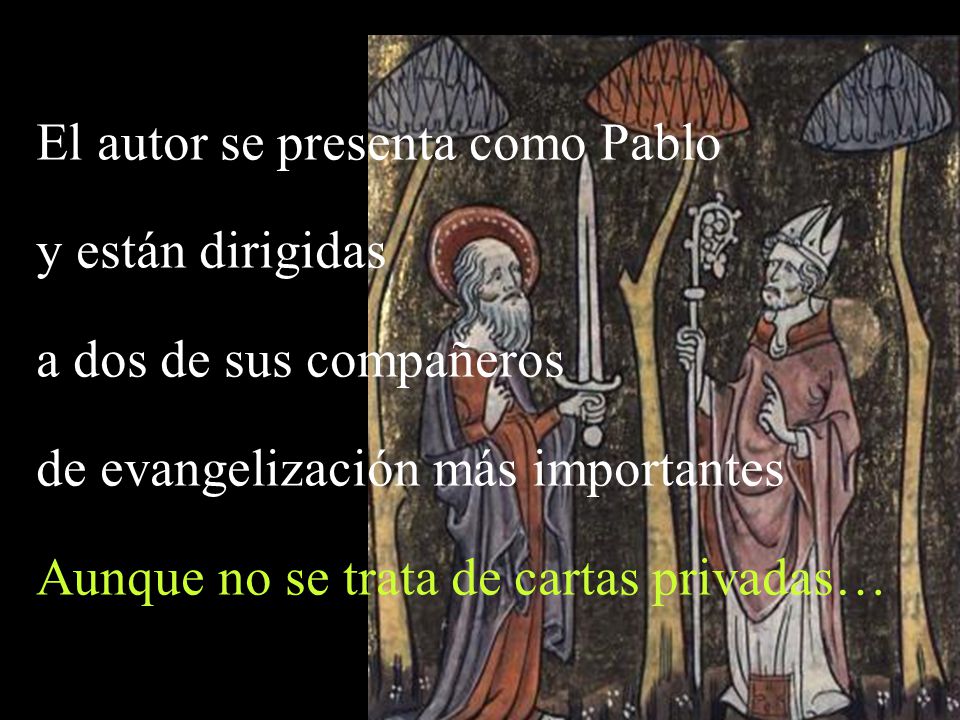 El autor se presenta como Pablo y están dirigidas