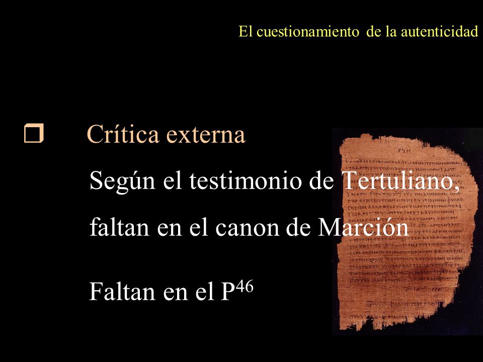 Según el testimonio de Tertuliano, faltan en el canon de Marción