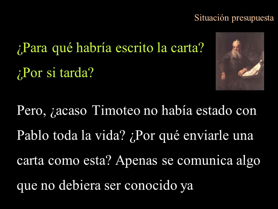 ¿Para qué habría escrito la carta ¿Por si tarda