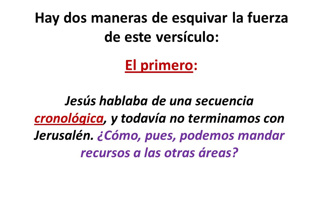 Hay dos maneras de esquivar la fuerza de este versículo: