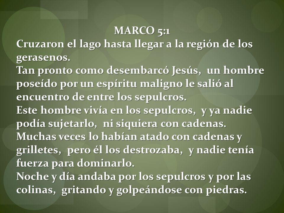 MARCO 5:1 Cruzaron el lago hasta llegar a la región de los gerasenos.