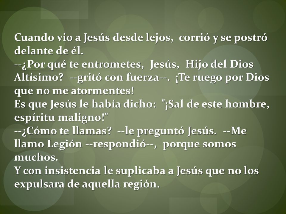 Cuando vio a Jesús desde lejos, corrió y se postró delante de él.