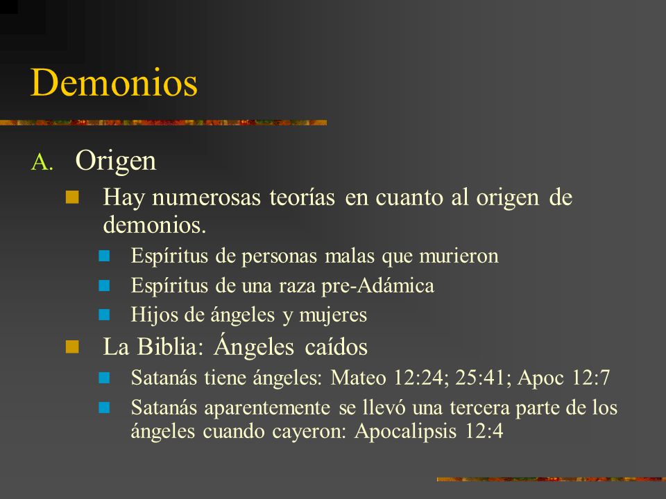 Demonios Origen Hay numerosas teorías en cuanto al origen de demonios.