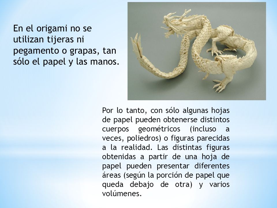 En el origami no se utilizan tijeras ni pegamento o grapas, tan sólo el papel y las manos.