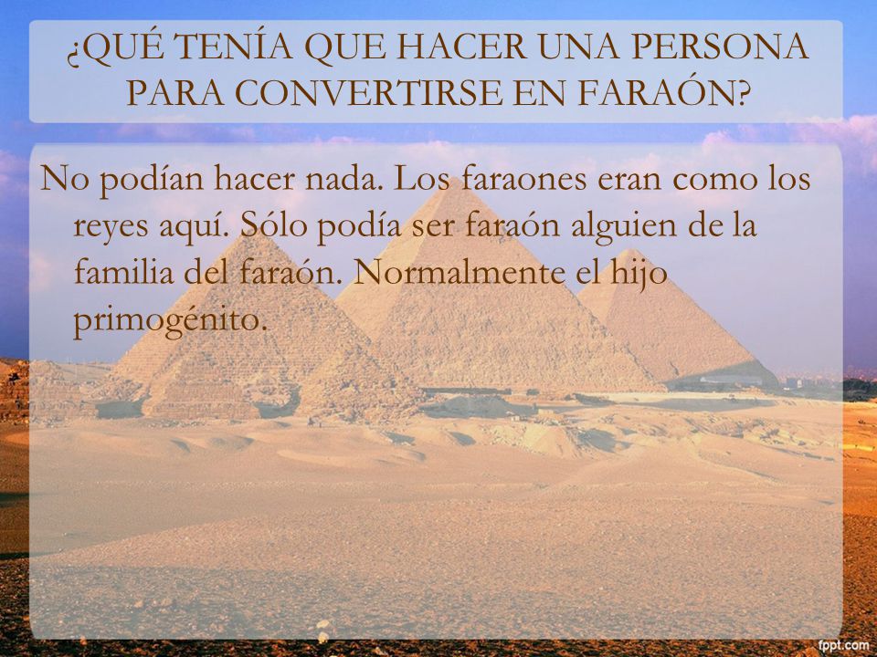¿QUÉ TENÍA QUE HACER UNA PERSONA PARA CONVERTIRSE EN FARAÓN