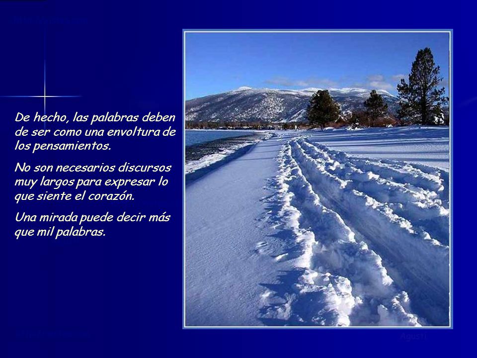 De hecho, las palabras deben de ser como una envoltura de los pensamientos.