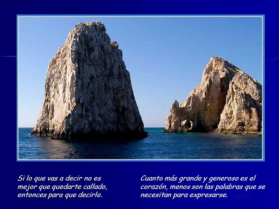 Si lo que vas a decir no es mejor que quedarte callado, entonces para que decirlo.