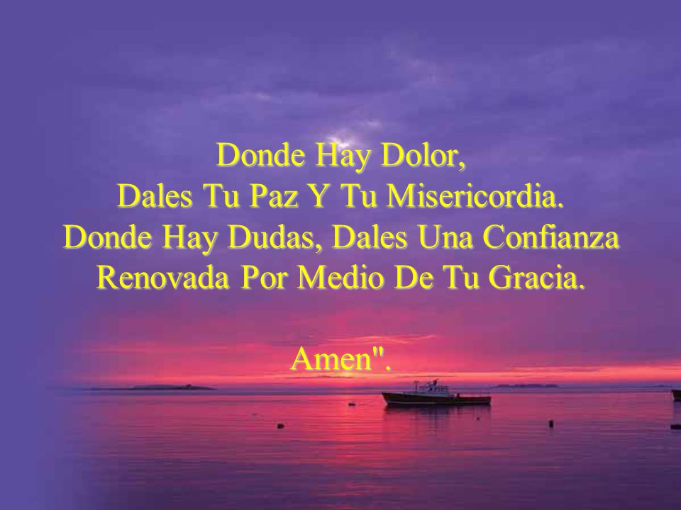 Donde Hay Dolor, Dales Tu Paz Y Tu Misericordia