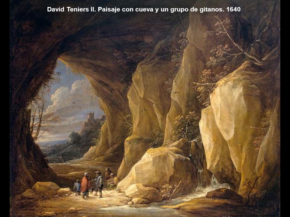 David Teniers II. Paisaje con cueva y un grupo de gitanos. 1640