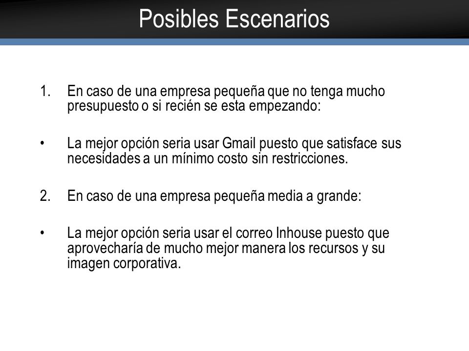 Posibles Escenarios En caso de una empresa pequeña que no tenga mucho presupuesto o si recién se esta empezando: