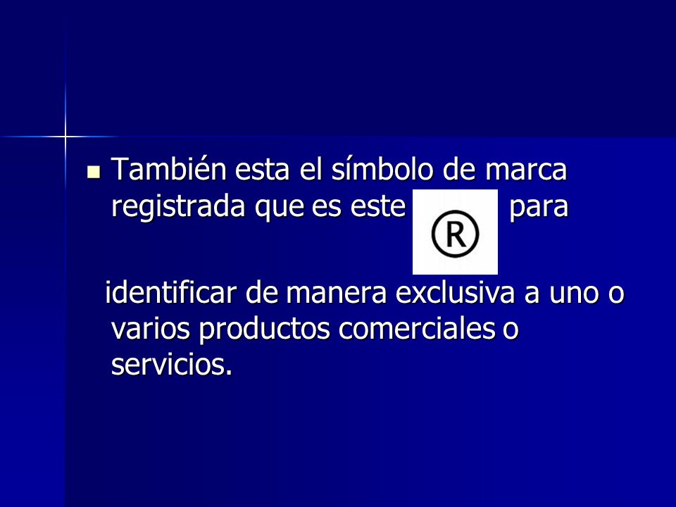 También esta el símbolo de marca registrada que es este para
