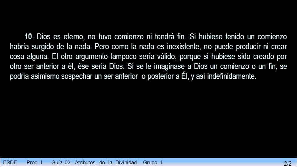 10. Dios es eterno, no tuvo comienzo ni tendrá fin