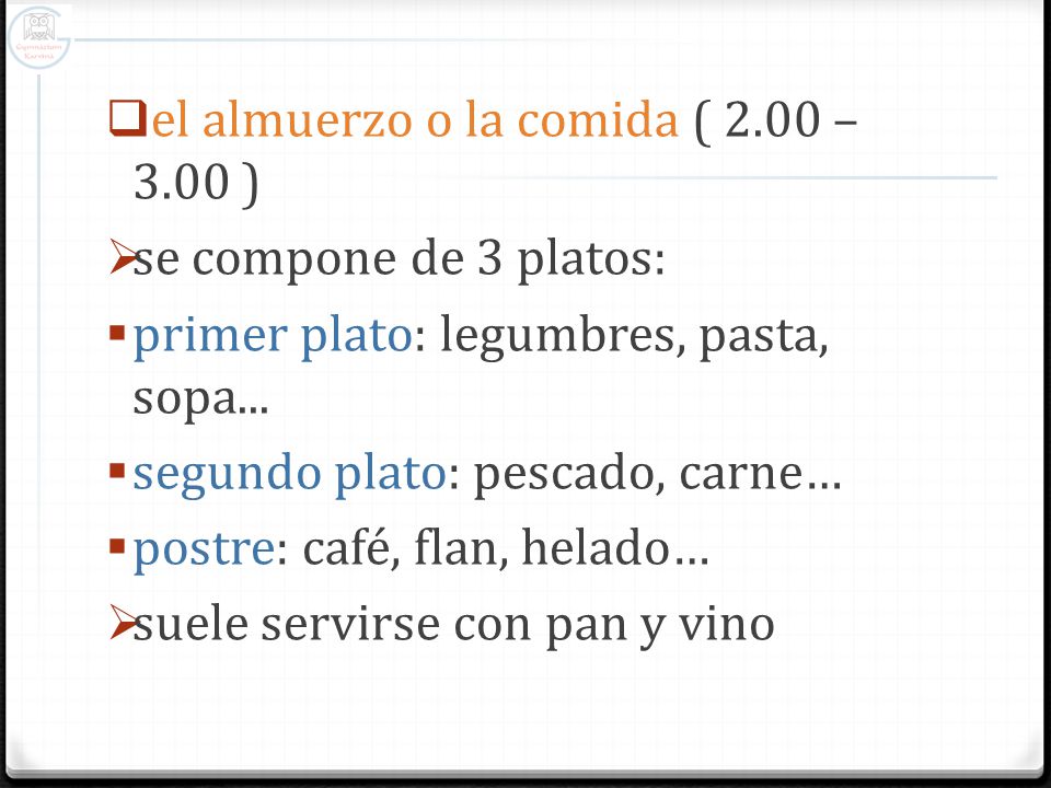 el almuerzo o la comida ( 2.00 – 3.00 )