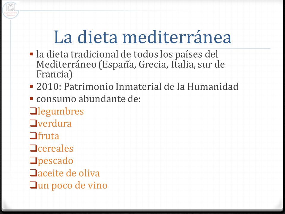 La dieta mediterránea la dieta tradicional de todos los países del Mediterráneo (Espan᷉a, Grecia, Italia, sur de Francia)