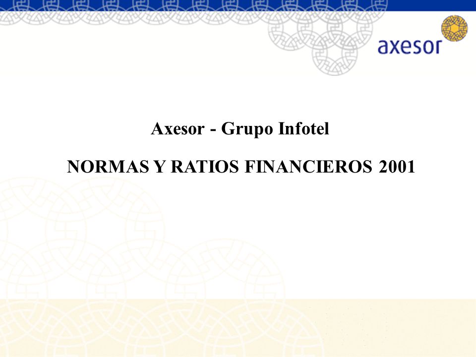 Axesor - Grupo Infotel NORMAS Y RATIOS FINANCIEROS 2001