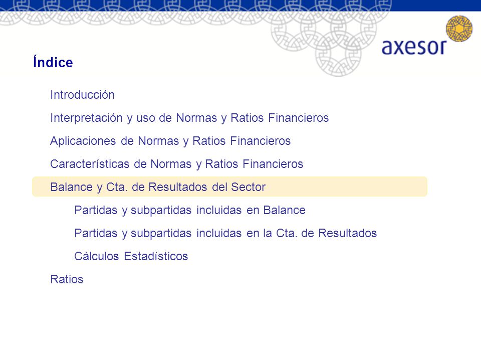 Índice Introducción. Interpretación y uso de Normas y Ratios Financieros. Aplicaciones de Normas y Ratios Financieros.