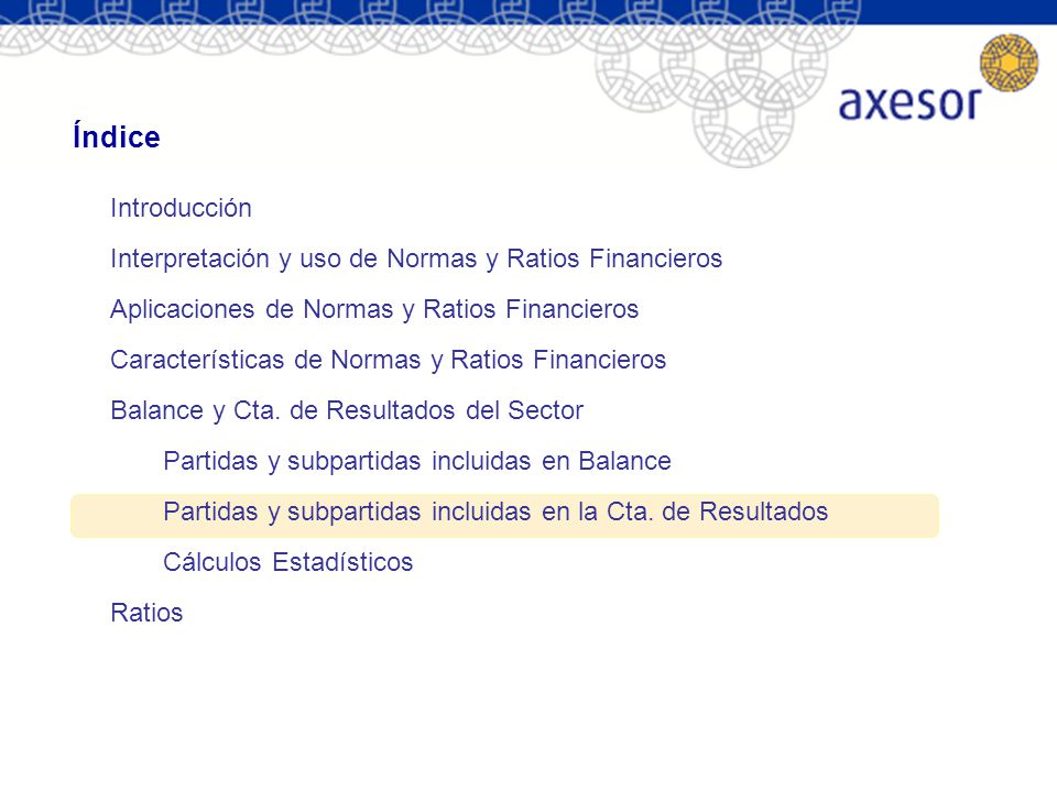 Índice Introducción. Interpretación y uso de Normas y Ratios Financieros. Aplicaciones de Normas y Ratios Financieros.