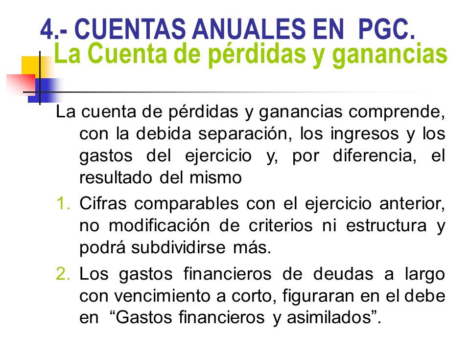 4.- CUENTAS ANUALES EN PGC. La Cuenta de pérdidas y ganancias
