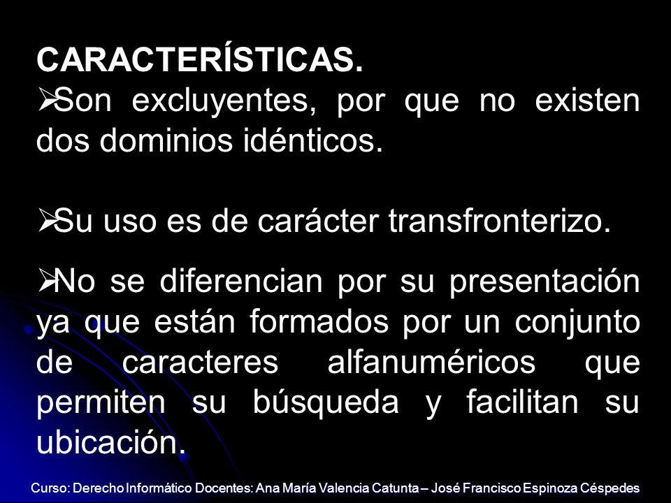 Son excluyentes, por que no existen dos dominios idénticos.