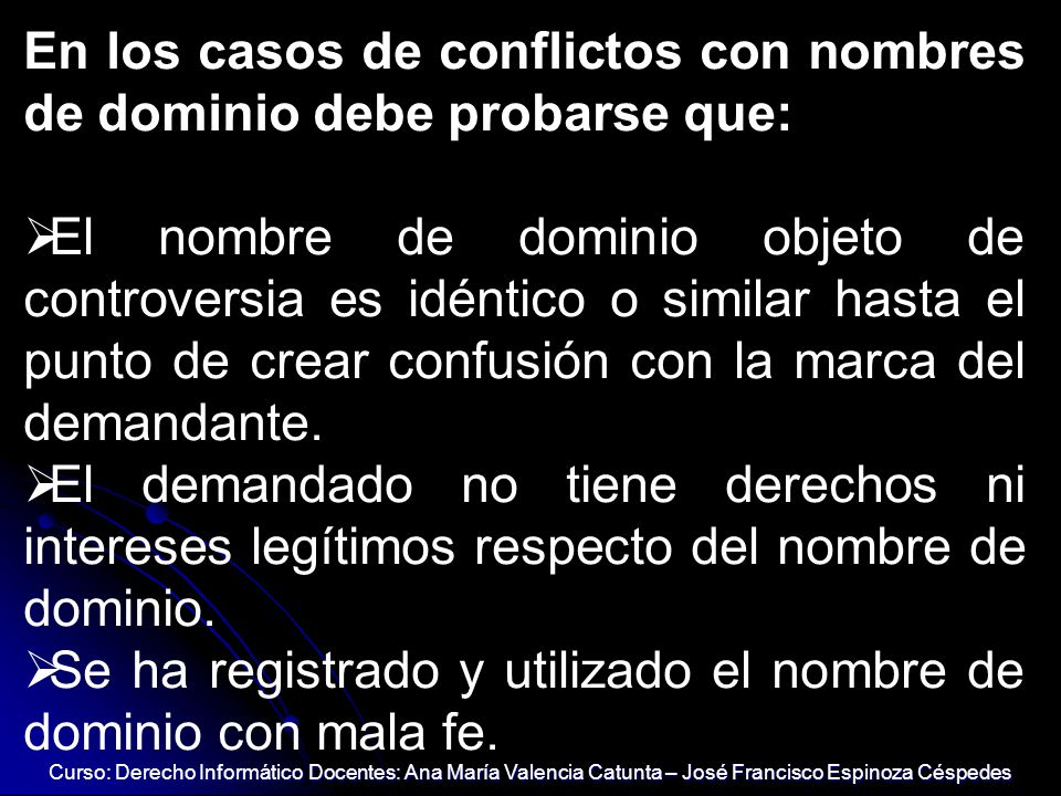 En los casos de conflictos con nombres de dominio debe probarse que: