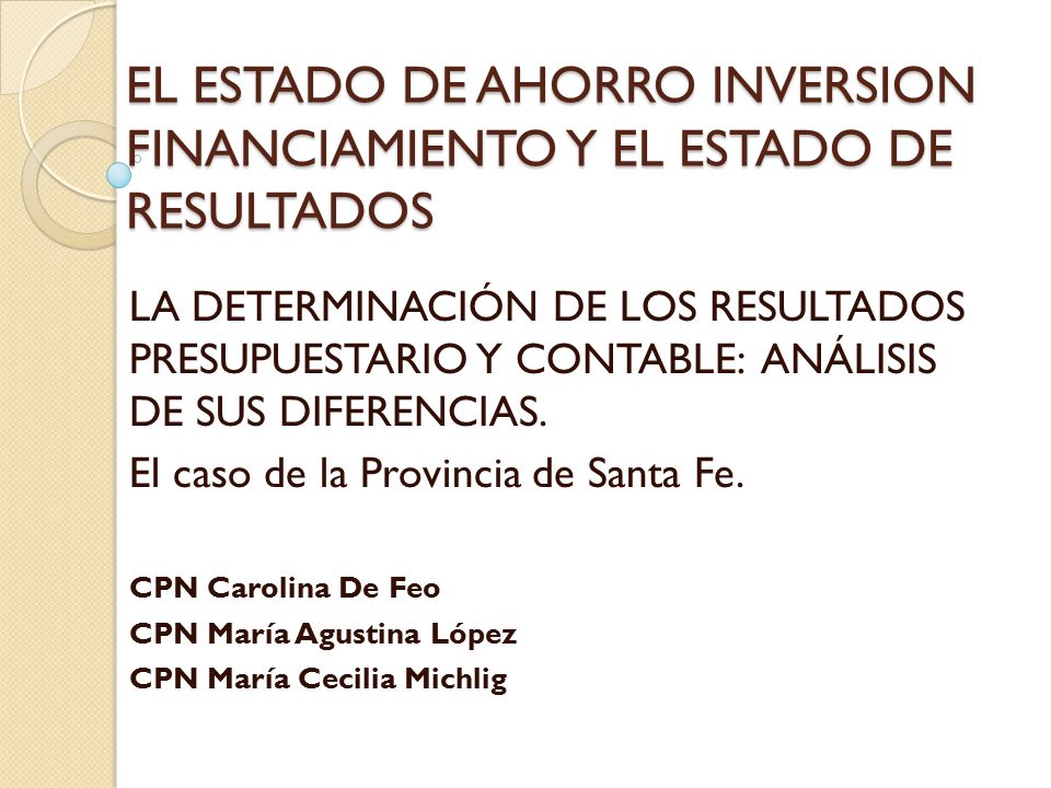 EL ESTADO DE AHORRO INVERSION FINANCIAMIENTO Y EL ESTADO DE RESULTADOS
