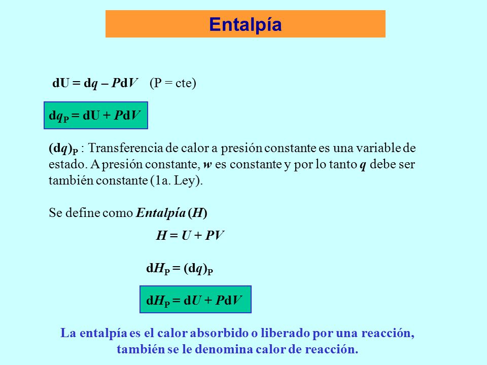 Entalpía dU = dq – PdV (P = cte) dqP = dU + PdV