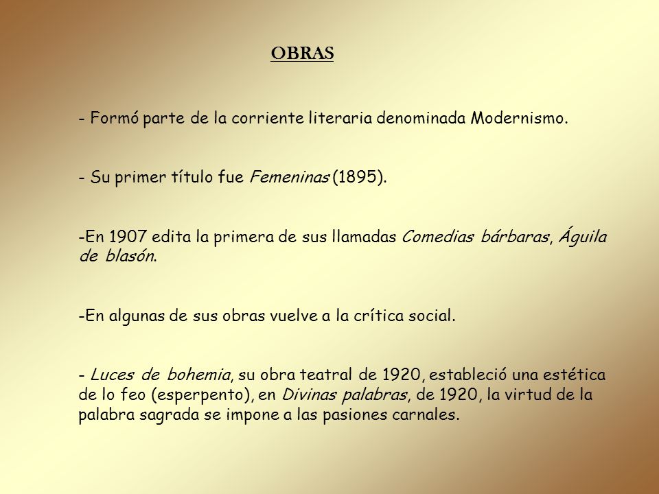 OBRAS - Formó parte de la corriente literaria denominada Modernismo.
