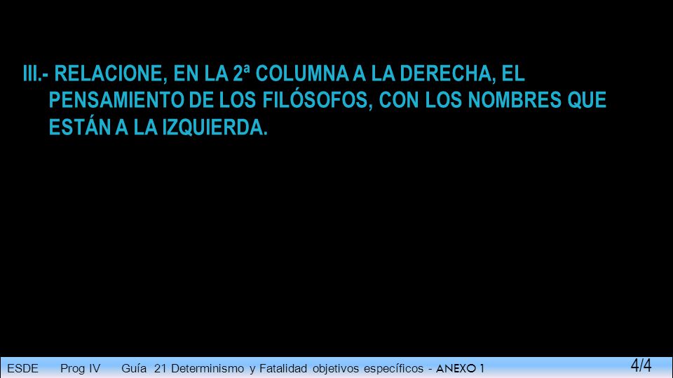 III.- RELACIONE, EN LA 2ª COLUMNA A LA DERECHA, EL PENSAMIENTO DE LOS FILÓSOFOS, CON LOS NOMBRES QUE ESTÁN A LA IZQUIERDA.