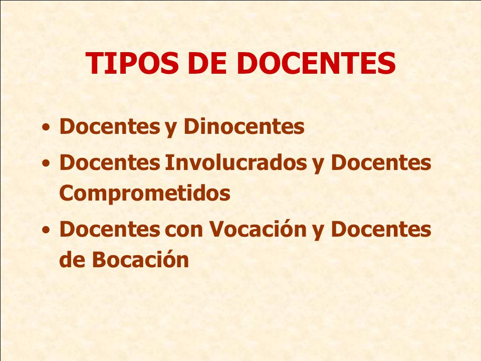 TIPOS DE DOCENTES Docentes y Dinocentes