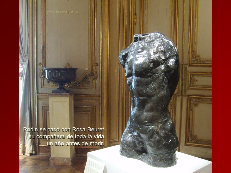 Rodin se casó con Rosa Beuret su compañera de toda la vida un año antes de morir.