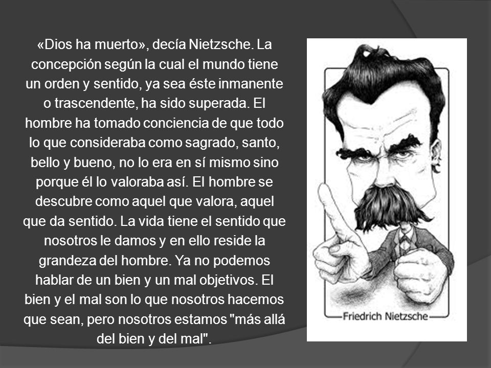 «Dios ha muerto», decía Nietzsche