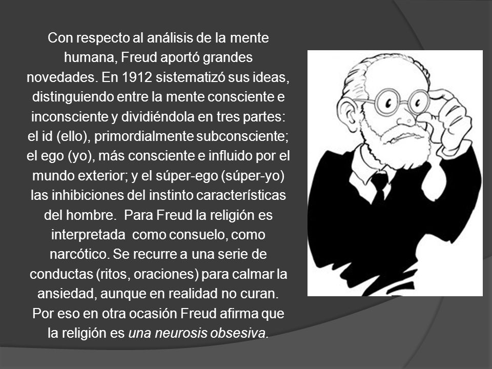 Con respecto al análisis de la mente humana, Freud aportó grandes novedades.