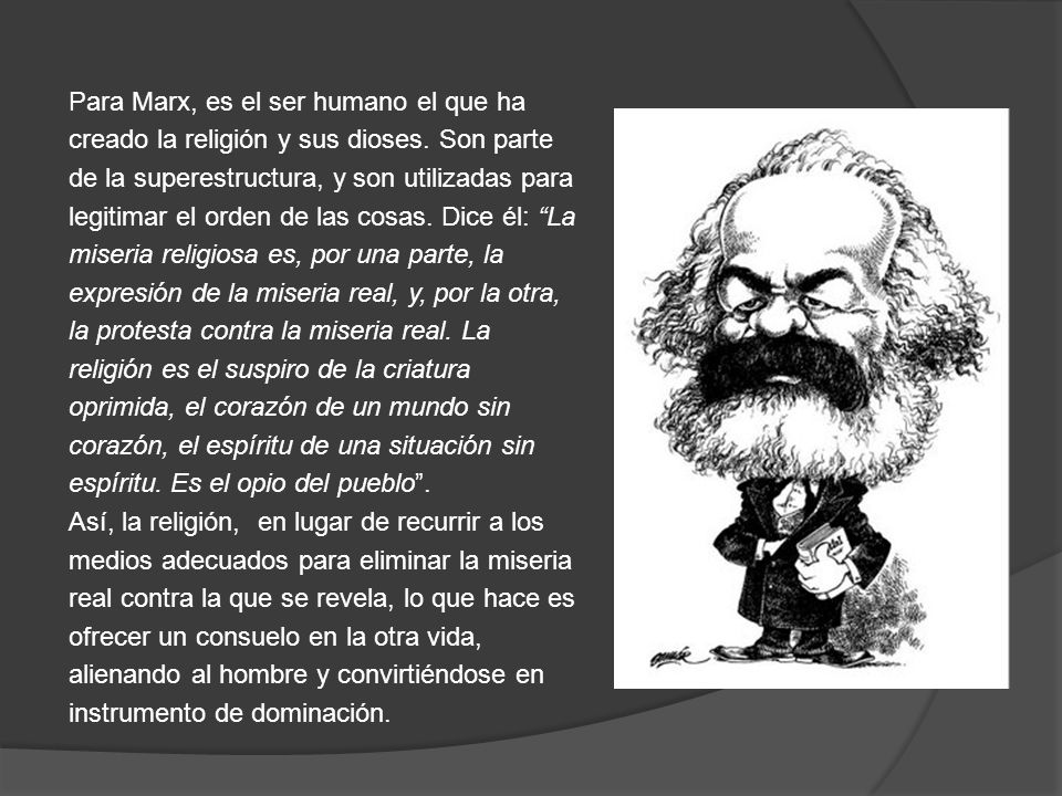 Para Marx, es el ser humano el que ha creado la religión y sus dioses