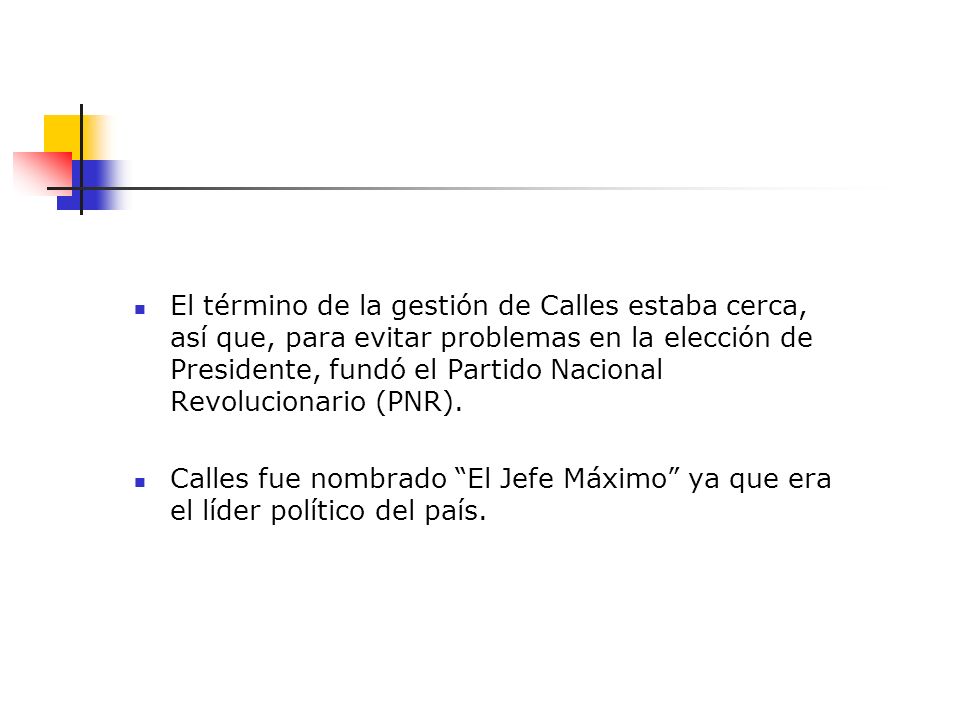 El término de la gestión de Calles estaba cerca, así que, para evitar problemas en la elección de Presidente, fundó el Partido Nacional Revolucionario (PNR).