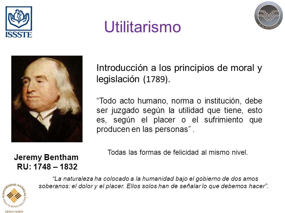 Utilitarismo Introducción a los principios de moral y legislación (1789).