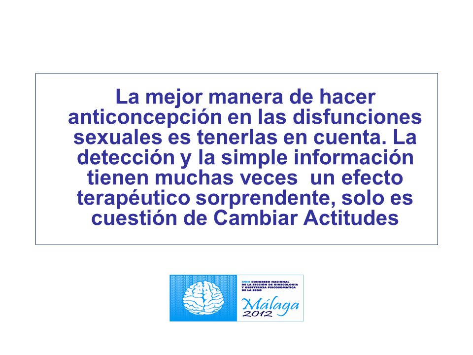 La mejor manera de hacer anticoncepción en las disfunciones sexuales es tenerlas en cuenta.