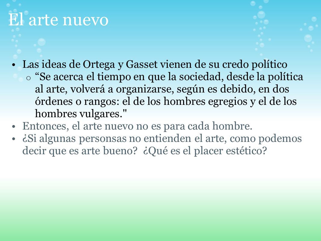 El arte nuevo Las ideas de Ortega y Gasset vienen de su credo político