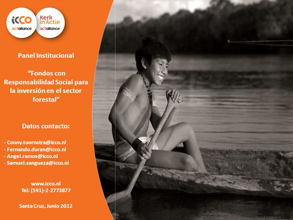 Panel Institucional Fondos con Responsabilidad Social para la inversión en el sector forestal Datos contacto: