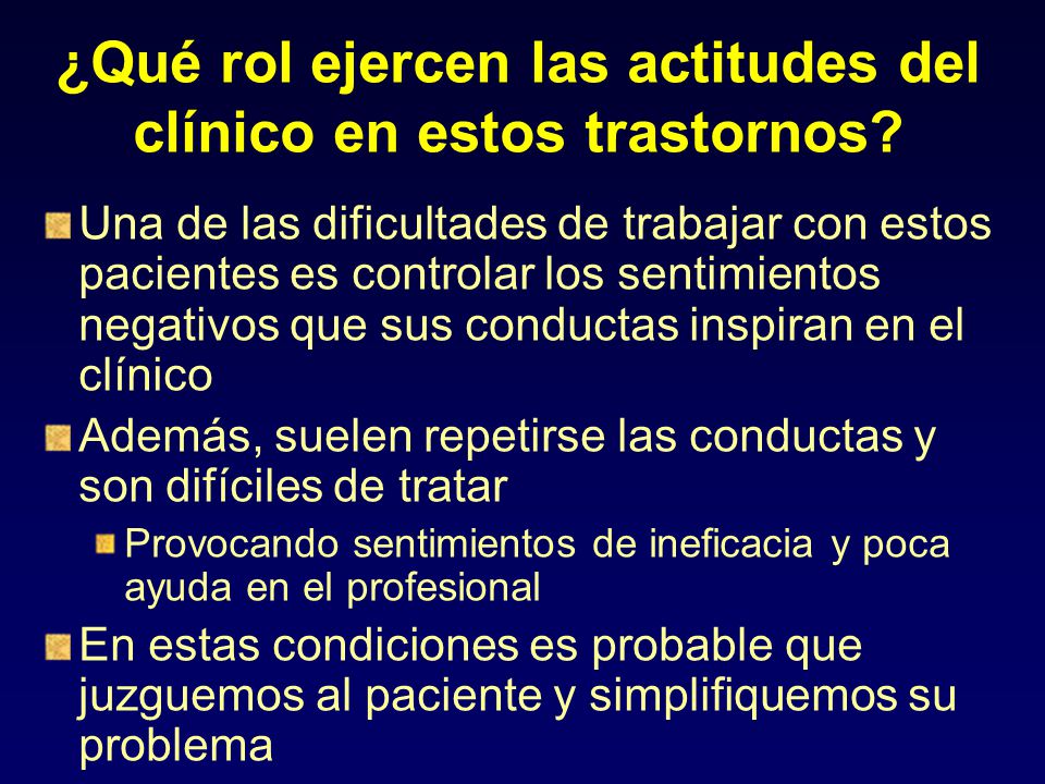 ¿Qué rol ejercen las actitudes del clínico en estos trastornos