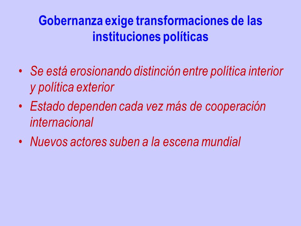 Gobernanza exige transformaciones de las instituciones políticas