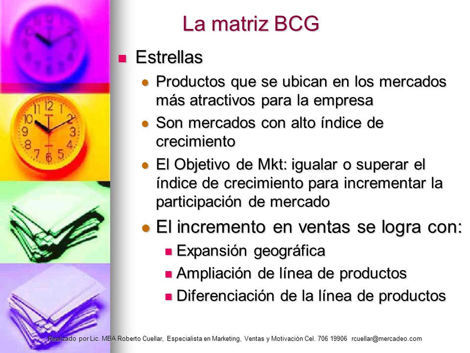 La matriz BCG Estrellas El incremento en ventas se logra con: