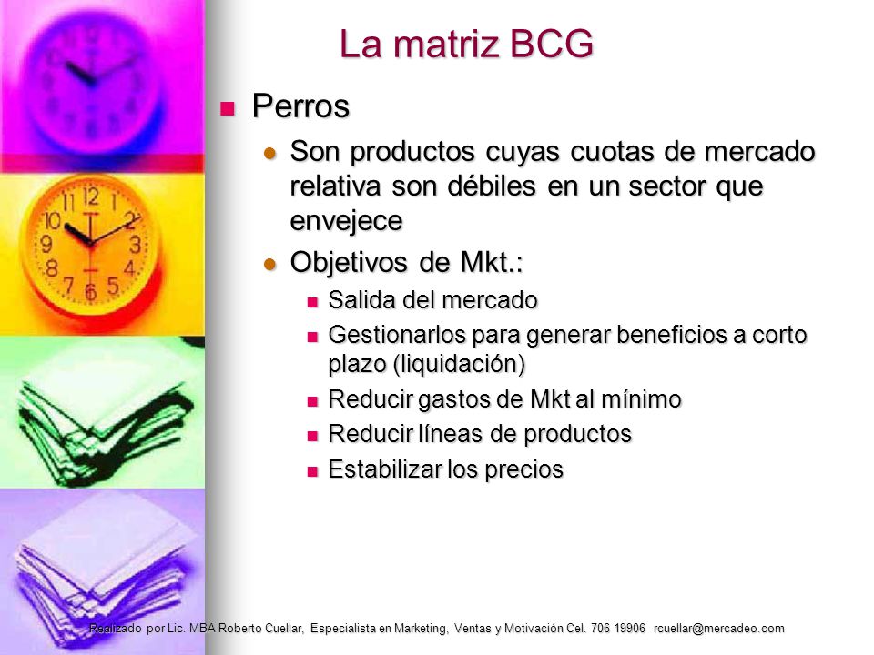 La matriz BCG Perros. Son productos cuyas cuotas de mercado relativa son débiles en un sector que envejece.