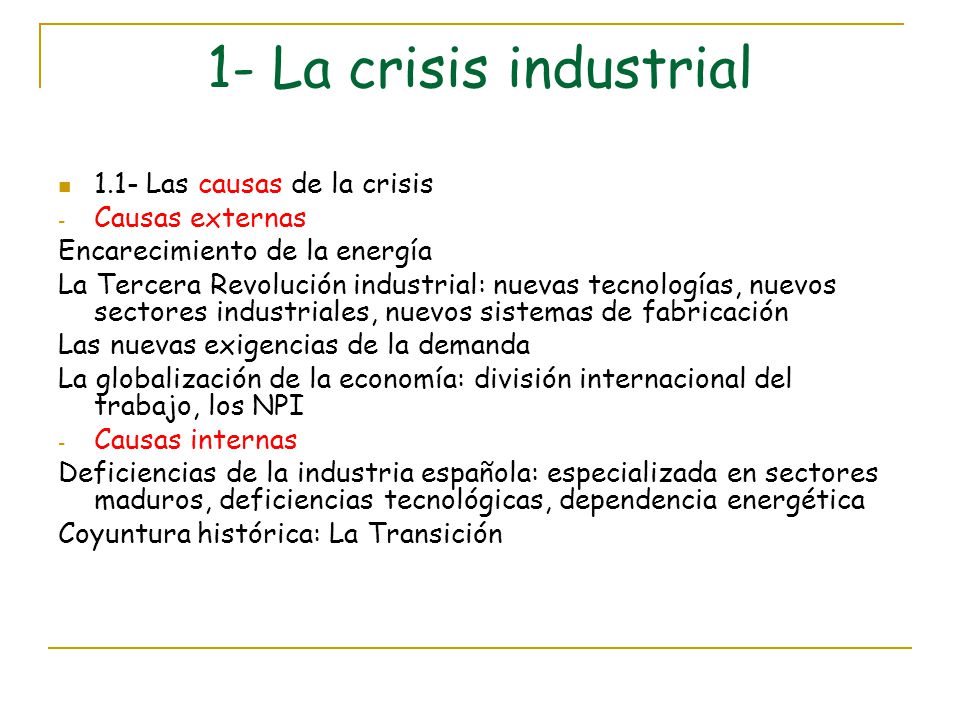 1- La crisis industrial 1.1- Las causas de la crisis Causas externas