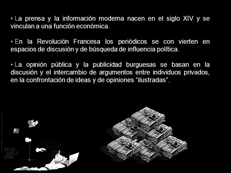 TEORÍA CRÍTICA La prensa y la información moderna nacen en el siglo XIV y se vinculan a una función económica.