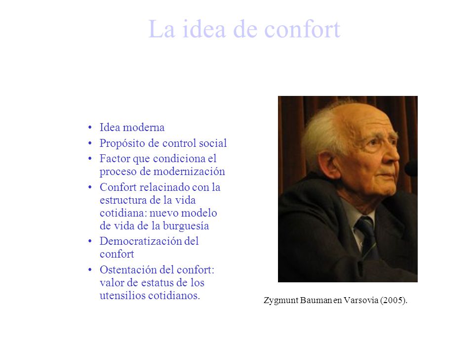 La idea de confort Idea moderna Propósito de control social