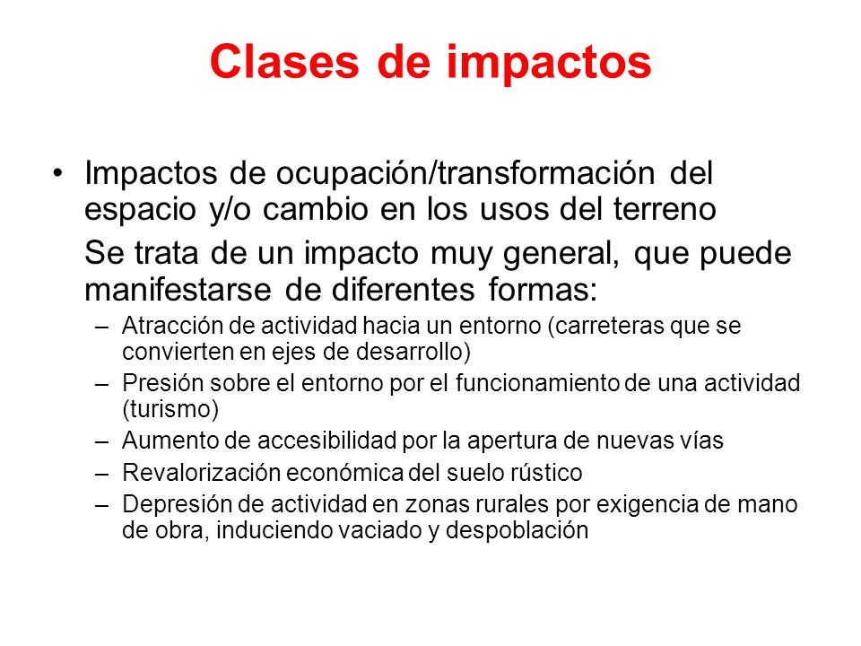 Clases de impactos Impactos de ocupación/transformación del espacio y/o cambio en los usos del terreno.