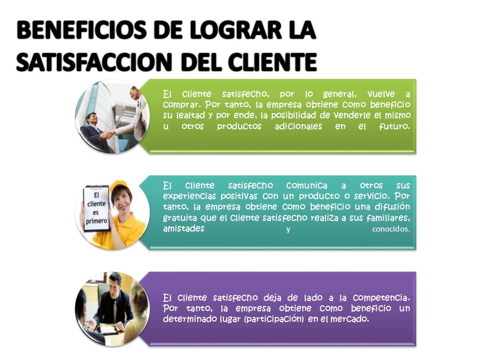 BENEFICIOS DE LOGRAR LA SATISFACCION DEL CLIENTE